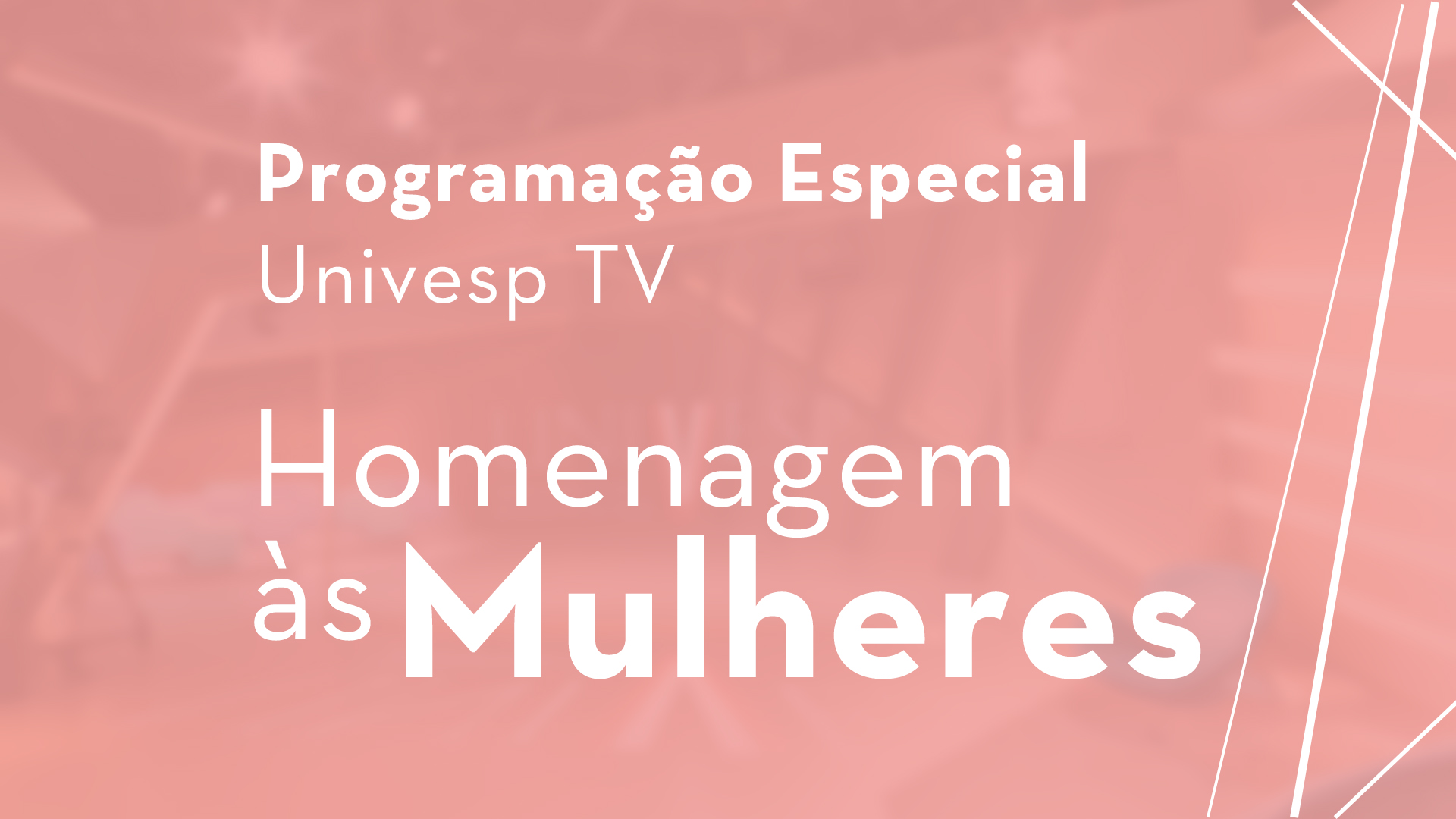 Univesp organiza programação especial em homenagem às mulheres