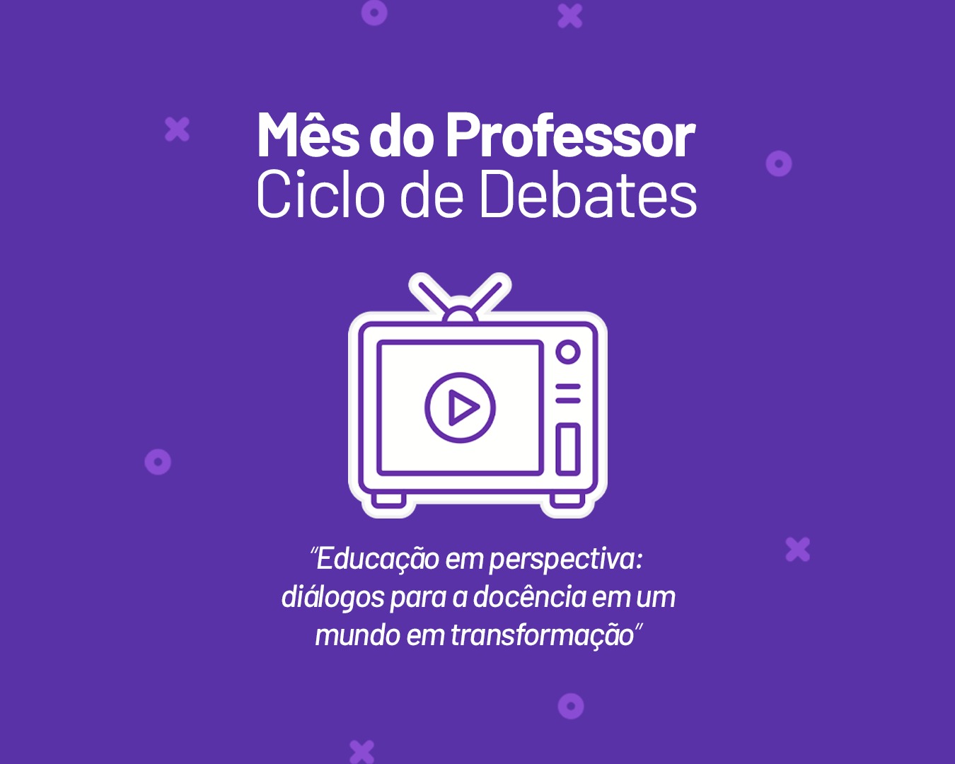 Univesp organiza ciclo de lives temáticas no mês do professor